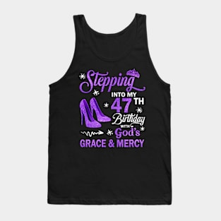 Stepping Into My 47th Birthday With God's Grace & Mercy Bday Tank Top